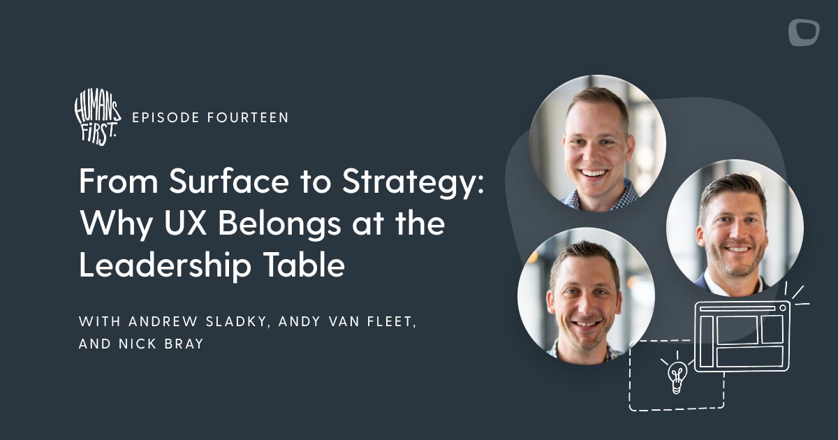 From Surface to Strategy: Why UX Belongs at the Leadership Table